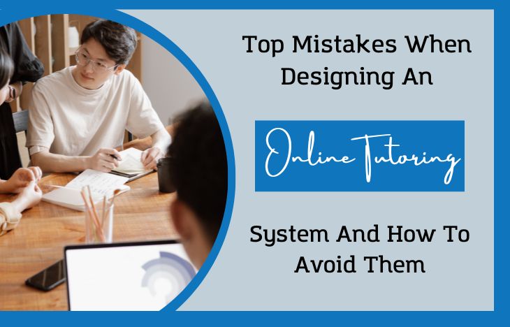 Top-Mistakes-When-Designing-An-Online-Tutoring-System-And-How-To-Avoid-Them
